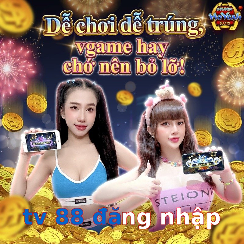 tv 88 đăng nhập
