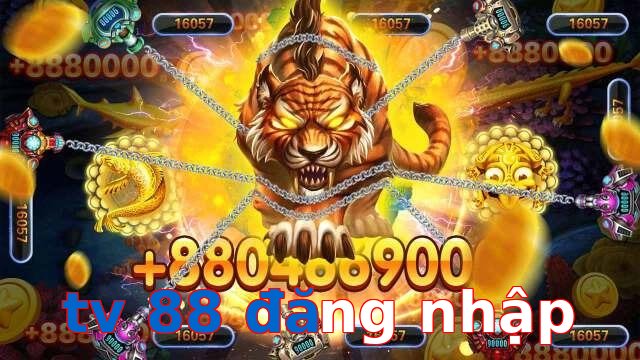 tv 88 đăng nhập