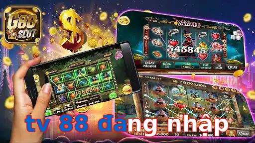 tv 88 đăng nhập