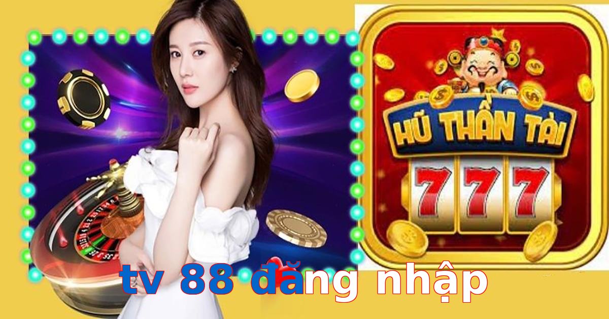 tv 88 đăng nhập