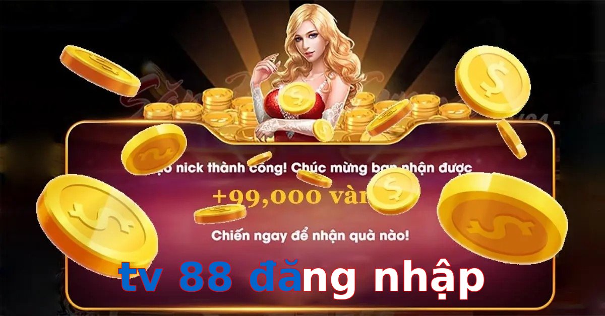 tv 88 đăng nhập