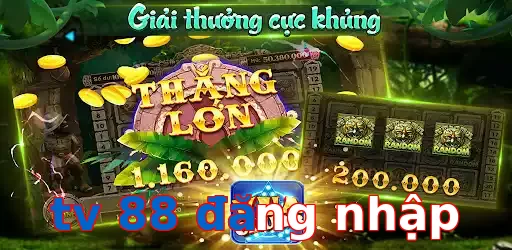 tv 88 đăng nhập